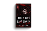 Father, For I Have Sinned ~ Hardcover